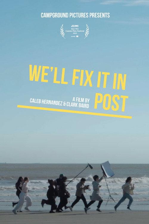 We'll Fix it in Post 2025 official movie poster