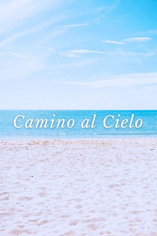 Camino Al Cielo 2021 official movie poster