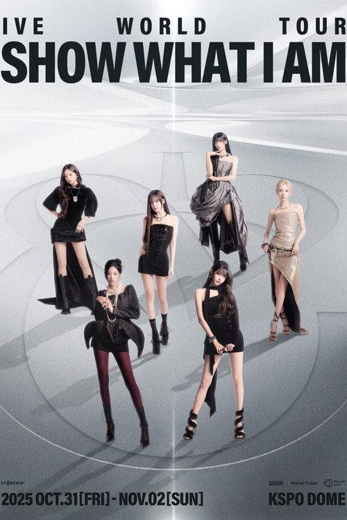 IVE WORLD TOUR 'SHOW WHAT I AM' CONCERT LIVE IN SEOUL - DAY 3 2025 official movie poster