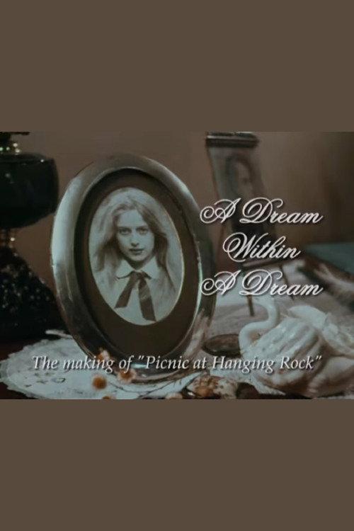 A Dream Within a Dream: The Making of 'Picnic at Hanging Rock' 2004 official movie poster