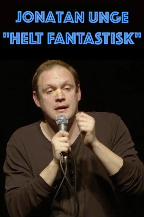 Jonatan Unge: Helt Fantastisk! 2016 official movie poster