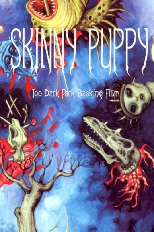 Skinny Puppy: Too Dark Park Backing Film 1990 official movie poster