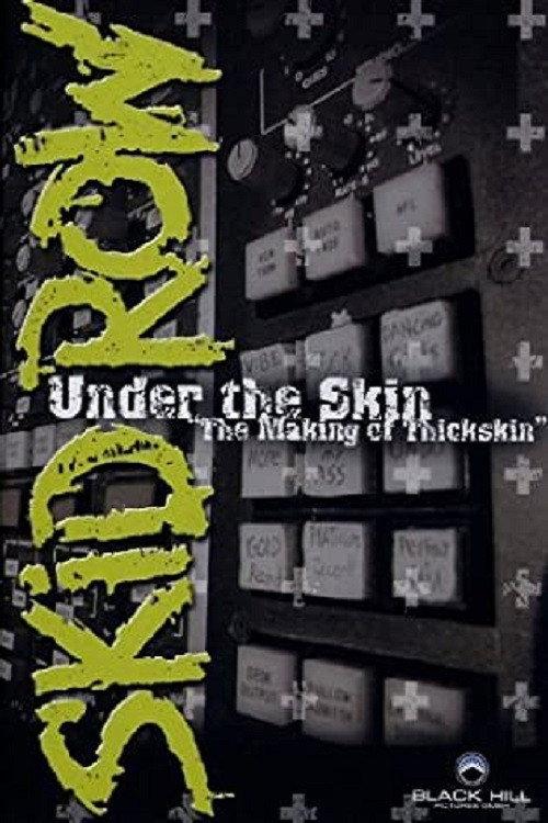 Skid Row | Under The Skin: The Making Of Thickskin 2003 official movie poster