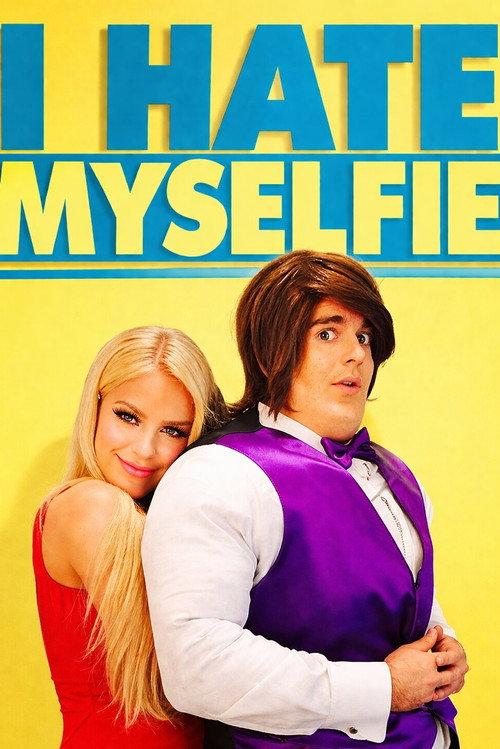 I Hate Myselfie 2015 official movie poster