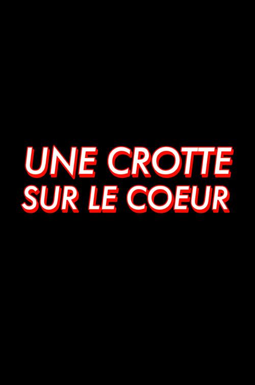 Une crotte sur le coeur 2025 official movie poster