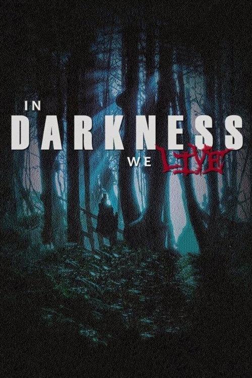 In Darkness We Live 2014 official movie poster