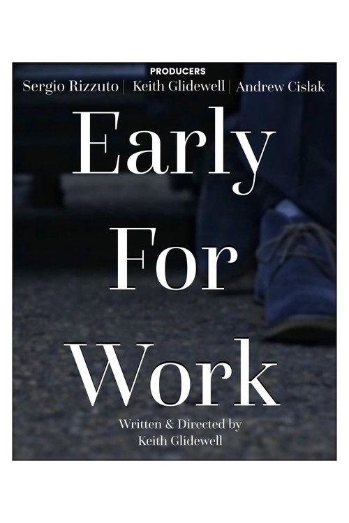 Early for Work 2017 official movie poster