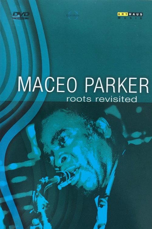 Maceo Parker - Roots Revisited 1991 official movie poster