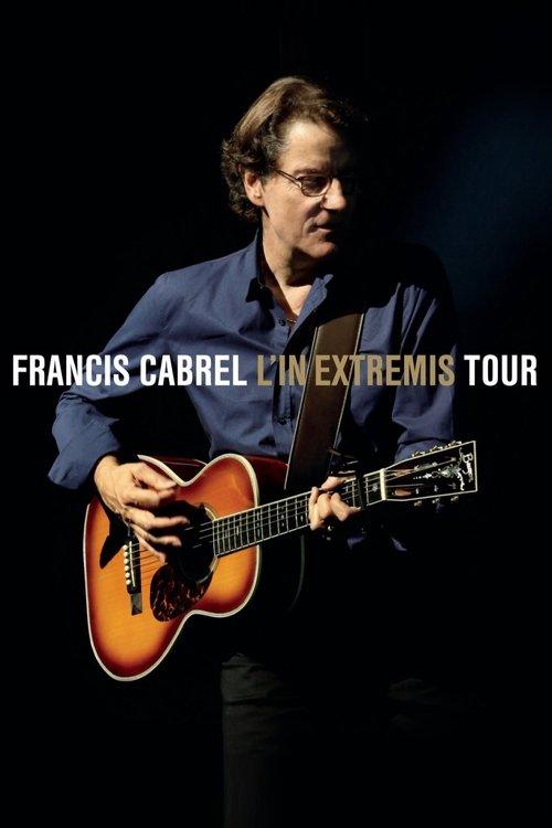 Francis Cabrel - L'In Extremis Tour 2016 official movie poster
