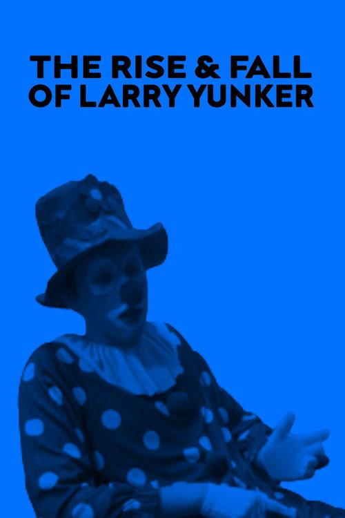 The Rise and Fall of Larry Yunker 2024 official movie poster