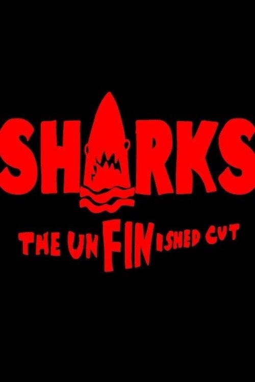 SHARKS: The UnFINished Cut 2024 official movie poster