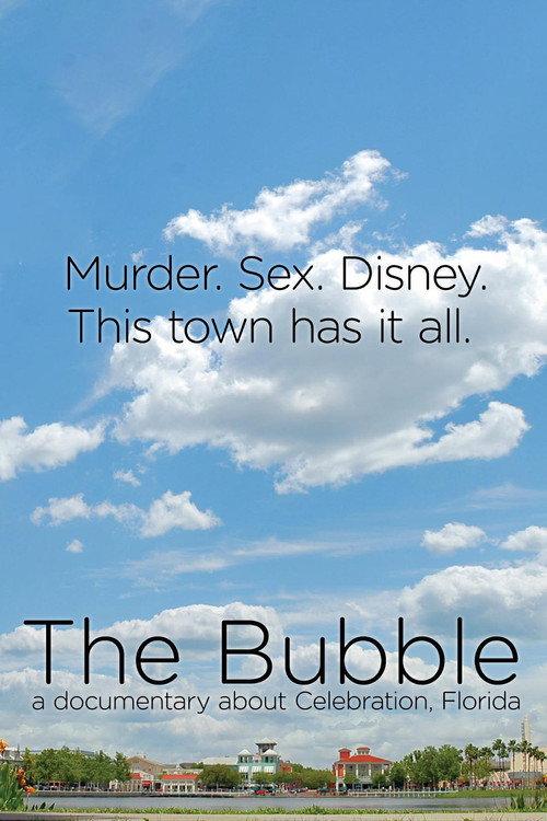 The Bubble: A Documentary Film About Celebration, Florida 2013 official movie poster