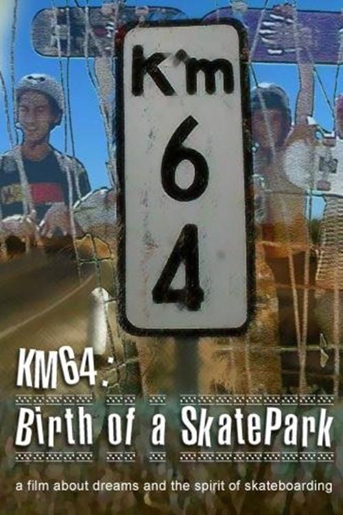 KM64: Birth of a SkatePark 2007 official movie poster