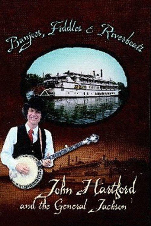 Banjoes, Fiddles & Riverboats: John Hartford and the General Jackson 1991 official movie poster