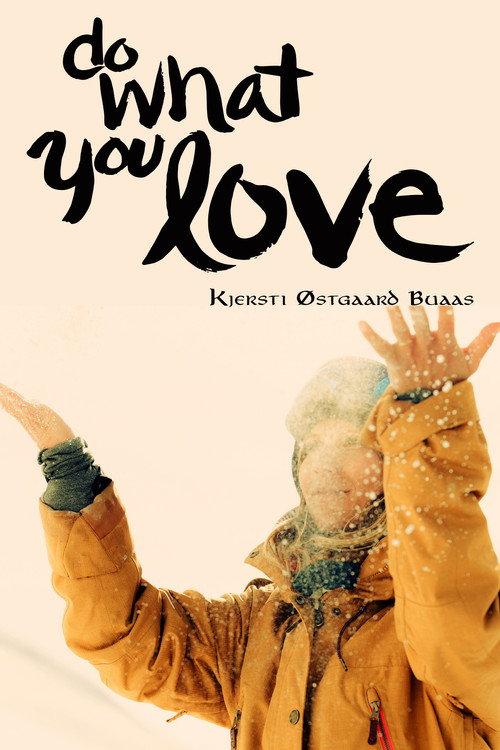 Do What You Love Kjersti Buaas Story 2015 official movie poster