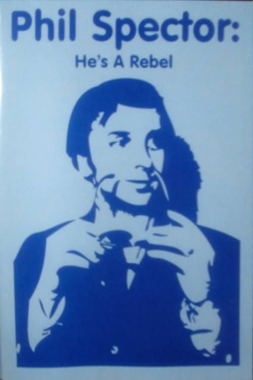 Phil Spector: He's a Rebel 1982 official movie poster