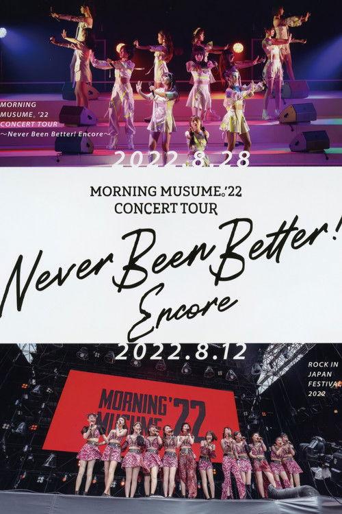 Morning Musume.'22 2022 Summer ~Never Been Better! Encore~ 2022 official movie poster