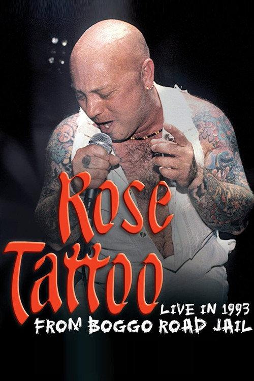 Rose Tattoo - Live In 1993 From Boggo Road Jail 2005 official movie poster