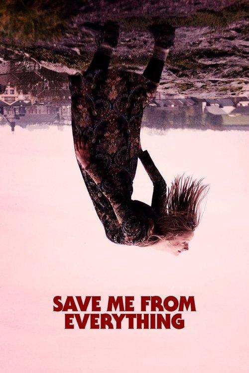 Save Me from Everything 2021 official movie poster