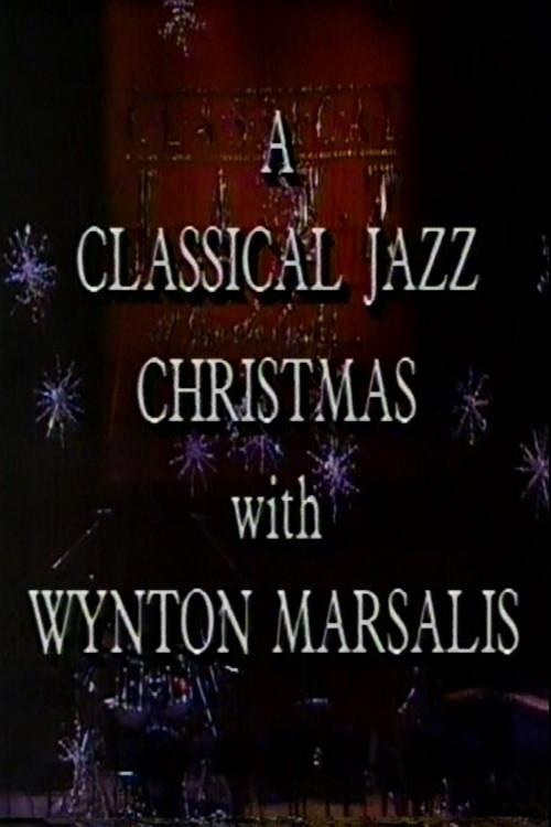 A Classical Jazz Christmas with Wynton Marsalis 1989 official movie poster