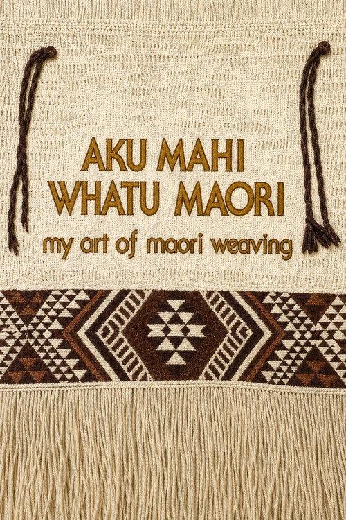 My Art of Maori Weaving  official movie poster