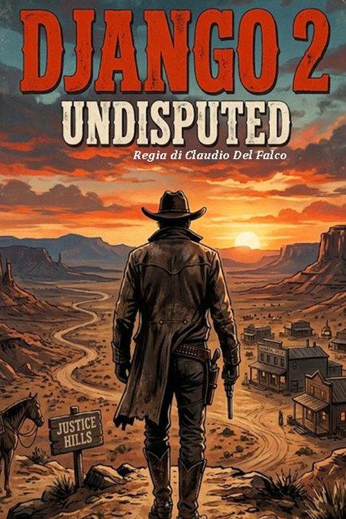 Django Undisputed 2 Justice is done 2027 official movie poster