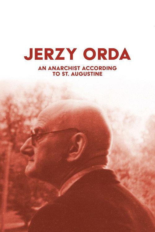 Jerzy Orda. An anarchist according to St. Augustine 2022 official movie poster