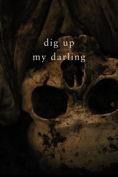 Dig Up My Darling 2021 official movie poster