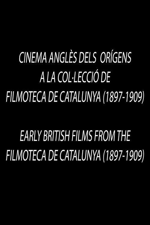Early British Films from the Filmoteca de Catalunya 1897-1909 2023 official movie poster