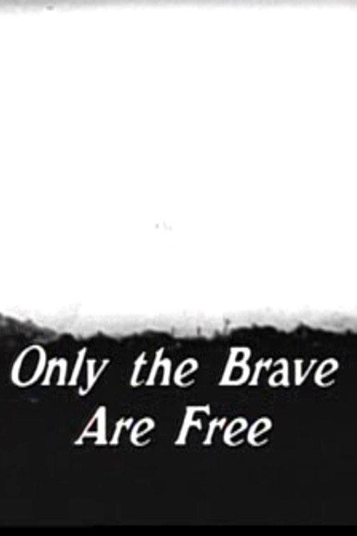 Only The Brave Are Free 1968 official movie poster