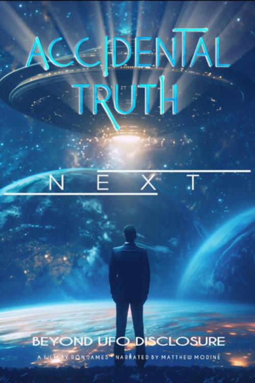Accidental Truth: Next - Beyond UFO Disclosure 2026 official movie poster