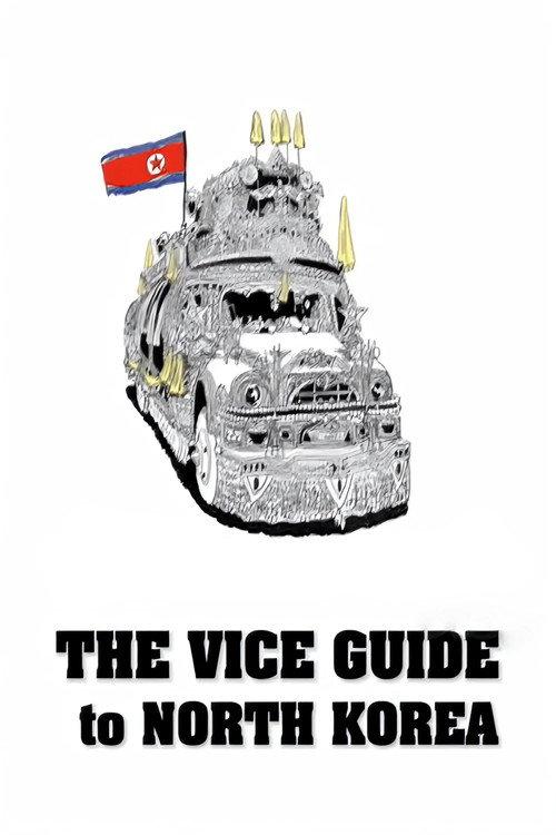 The VICE Guide to North Korea 2008 official movie poster