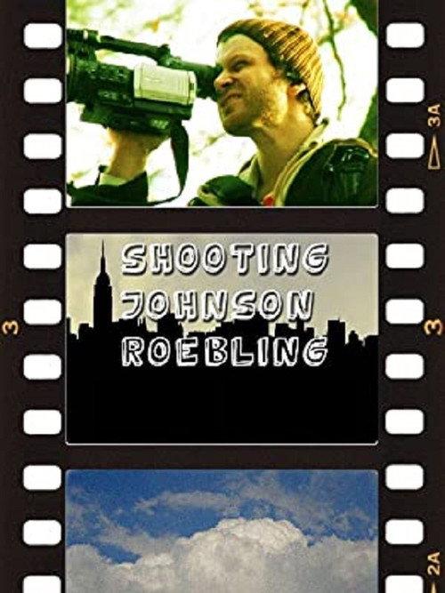 Shooting Johnson Roebling 2007 official movie poster