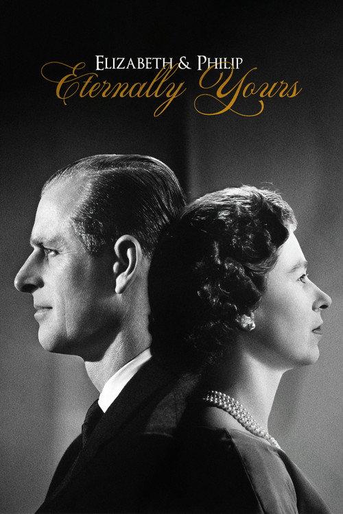 Elizabeth & Philip: Eternally Yours official movie poster