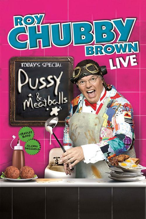 Roy Chubby Brown: Pussy & Meatballs 2010 official movie poster
