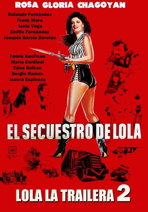El Secuestro De Lola - Lola La Trailera 2 1986 official movie poster
