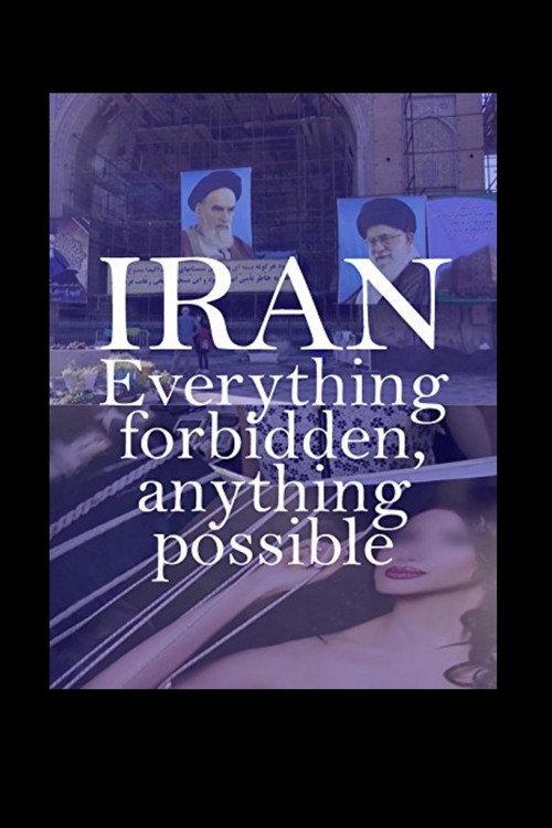Iran: Everything Forbidden, Anything Possible 2018 official movie poster