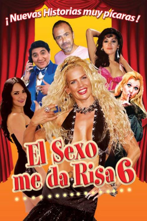 El sexo me da risa 6 2017 official movie poster