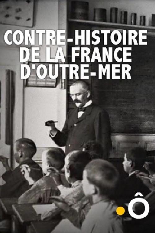 Contre-histoire de la France d'outre-mer 2013 official movie poster