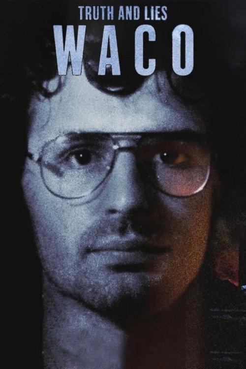 Truth and Lies: Waco 2018 official movie poster
