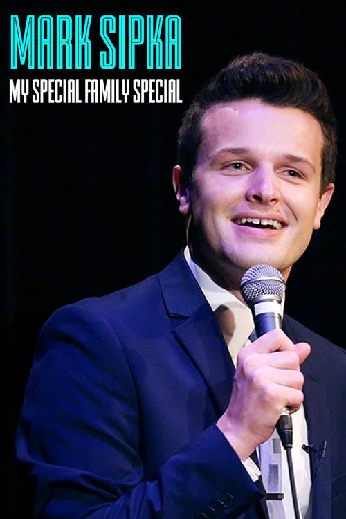 Mark Sipka: My Special Family Special 2018 official movie poster