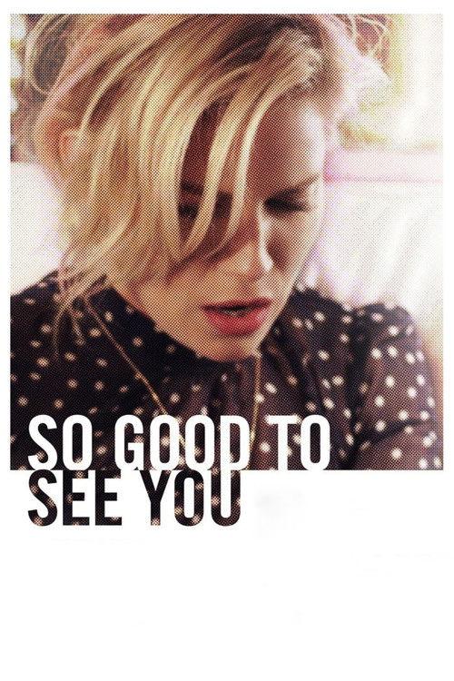 So Good to See You 2016 official movie poster