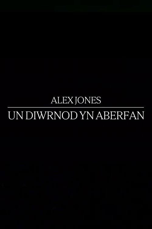 Alex Jones: One Day in Aberfan 2026 official movie poster