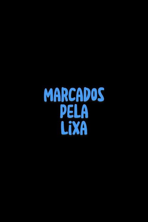 Marcados pela Lixa 2024 official movie poster