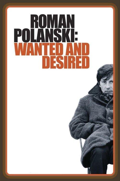 Roman Polanski: Wanted and Desired 2008 official movie poster