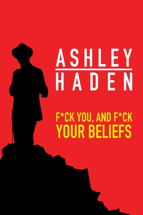 Ashley Haden: F**k You And F**k Your Beliefs 2020 official movie poster