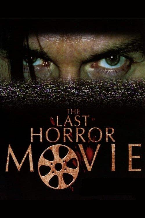 The Last Horror Movie 2004 official movie poster