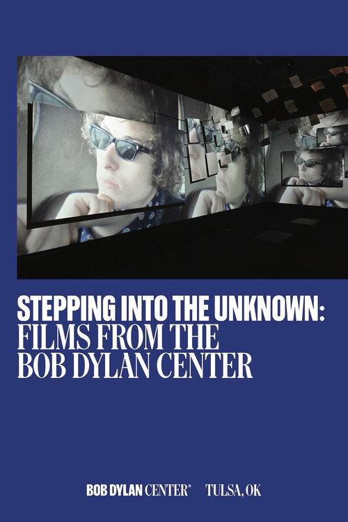 Stepping Into the Unknown: Films from the Bob Dylan Center 2024 official movie poster
