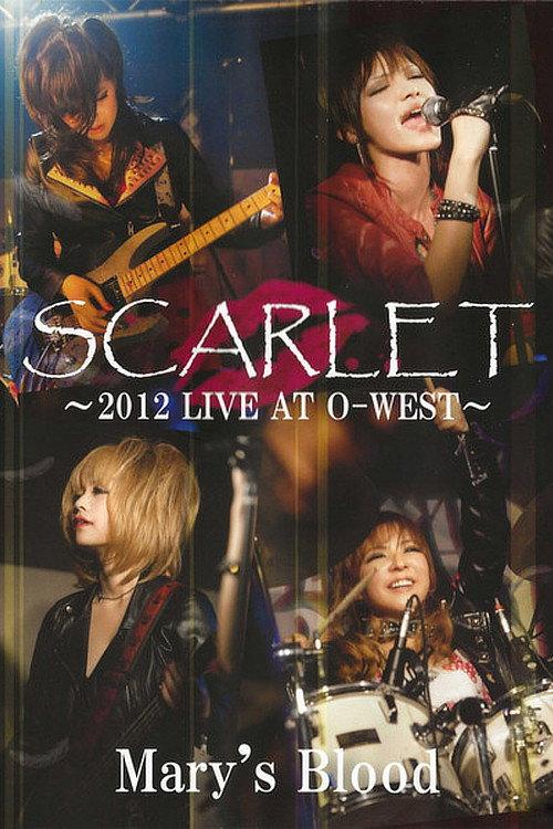 Mary's Blood Scarlet -2012 Live at O-West- 2013 official movie poster