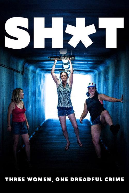 Shit: Three Women, One Dreadful Crime 2023 official movie poster
